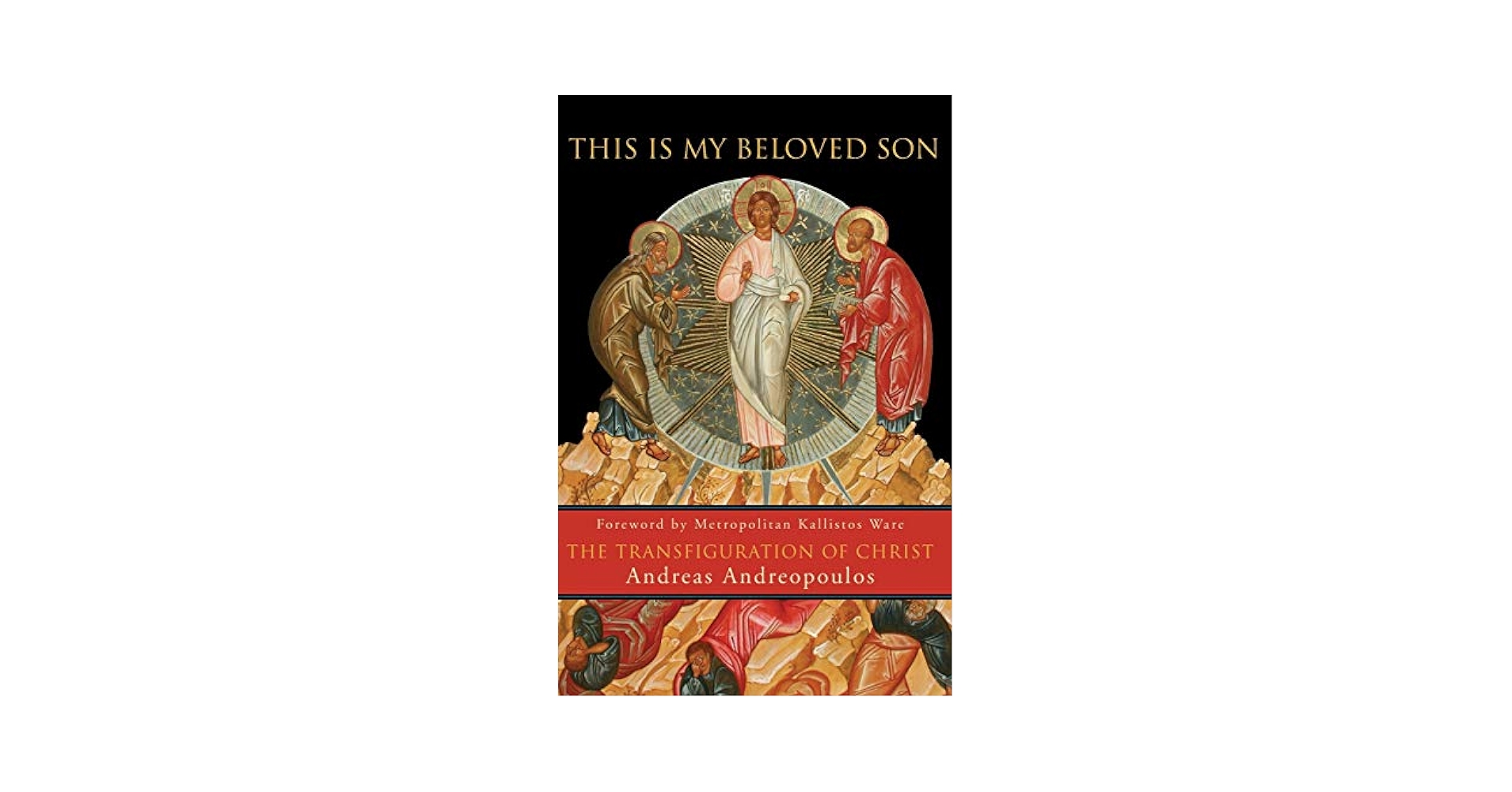This Is My Beloved Son: The Transfiguration of Christ